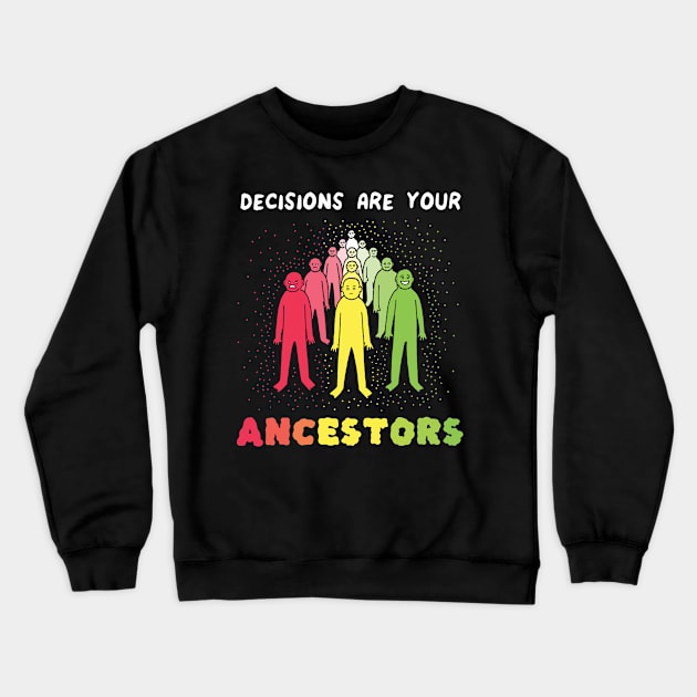 Ancestors Crewneck Sweatshirt by RaminNazer